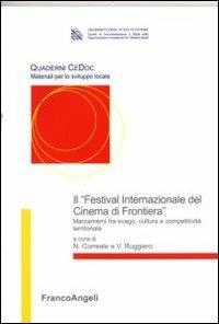 Il «Festival Internazionale del cinema di frontiera». Marzamemi tra svago, cultura e competitività  - Libro Franco Angeli 2011, Quaderni CeDoc | Libraccio.it