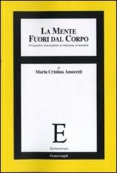 La mente fuori dal corpo. Prospettive esternaliste in relazione al mentale