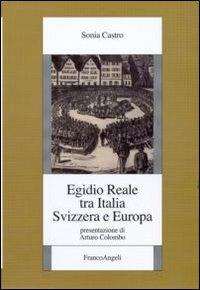 Egidio Reale tra Italia, Svizzera ed Europa - Sonia Castro - Libro Franco Angeli 2012, Società, storia e cultura | Libraccio.it