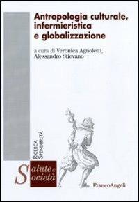 Antropologia culturale, infermieristica e globalizzazione  - Libro Franco Angeli 2013, Salute e società | Libraccio.it