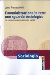 L' amministrazione in rete: uno sguardo sociologico. La comunicazione online in sanità