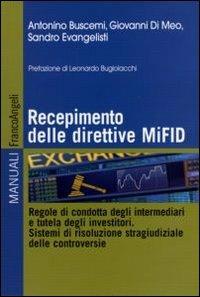 Recepimento delle direttive MiFID. Regole di condotta degli intermediari e tutela degli investitori. Sistemi di risoluzione stragiudiziale delle controversie - Antonino Buscemi, Giovanni Di Meo, Sandro Evangelisti - Libro Franco Angeli 2011, Manuali | Libraccio.it