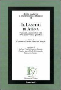 Il lascito di Atena. Funzioni, strumenti ed esiti della controversia giuridica  - Libro Franco Angeli 2016, Filosofia del diritto | Libraccio.it