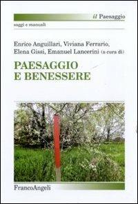 Paesaggio e benessere  - Libro Franco Angeli 2011, Il paesaggio | Libraccio.it