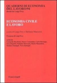 Economia civile e lavoro  - Libro Franco Angeli 2011, Quaderni di economia del lavoro | Libraccio.it
