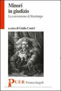 Minori in giudizio. La convenzione di Strasburgo  - Libro Franco Angeli 2012, Puer | Libraccio.it