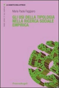 Gli usi della tipologia nella ricerca sociale empirica - M. Paola Faggiano - Libro Franco Angeli 2011, La cassetta degli attrezzi | Libraccio.it