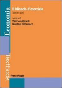 Il bilancio d'esercizio. Teoria e casi  - Libro Franco Angeli 2012, Economia - Textbook | Libraccio.it