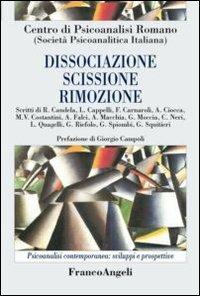 Dissociazione, scissione, rimozione  - Libro Franco Angeli 2012, Psicoanalisi contemporanea: sviluppi e prospettive | Libraccio.it
