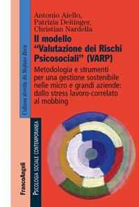 Il modello «valutazione dei rischi psicosociali» (VARP) - Antonio Aiello, Patrizia Deitinger, Christian Nardella - Libro Franco Angeli 2016, Psicologia sociale contemporanea | Libraccio.it