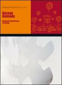 Kazuyo Komoda. Research experiences in design  - Libro Franco Angeli 2012, Nuova serie di Design | Libraccio.it