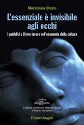 L' essenziale è invisibile agli occhi. I pubblici e il loro lavoro nell'economia della cultura