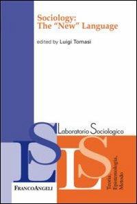 Sociology: the «new» language  - Libro Franco Angeli 2012, Laboratorio sociologico | Libraccio.it