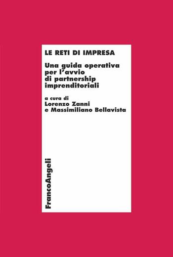 Le reti di impresa. Una guida operativa per l'avvio di partnership imprenditoriali. Con CD-ROM  - Libro Franco Angeli 2012, Economia e politica industriale | Libraccio.it