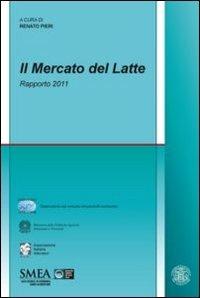 Il mercato del latte. Rapporto 2011  - Libro Franco Angeli 2012, Studi di economia agro-alimentare | Libraccio.it