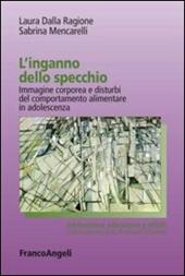 L' inganno dello specchio. Immagine corporea e disturbi del comportamento alimentare in adolescenza