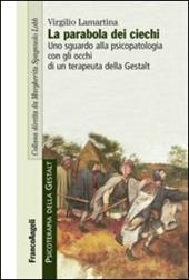 La parabola dei ciechi. Uno sguardo alla psicopatologia con gli occhi di un terapeuta della Gestalt