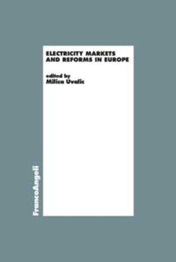 Electricity markets and reforms in Europe  - Libro Franco Angeli 2012, Economia e politica industriale | Libraccio.it
