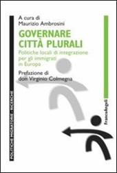 Governare città plurali. Politiche locali di integrazione per gli immigrati in Europa