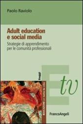 Adult education e social media. Strategie di apprendimento per le comunità professionali