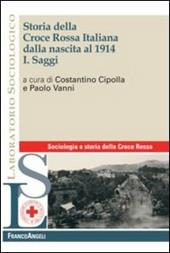 Storia della croce rossa italiana dalla nascita al 1914. Vol. 1: Saggi.