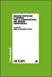 Banche popolari e imprese per la competitività dei sistemi territoriali  - Libro Franco Angeli 2013, Economia - Ricerche | Libraccio.it