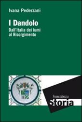 I Dandolo. Dall'Italia dei lumi al Risorgimento