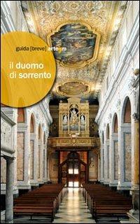 Il duomo di Sorrento  - Libro artem 2010, Percorsi d'arte | Libraccio.it