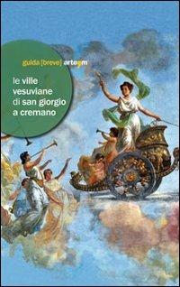 Le ville vesuviane di San Giorgio a Cremano. Villa Bruno e Villa Vannucchi. Ediz. illustrata  - Libro artem 2011, Percorsi d'arte | Libraccio.it