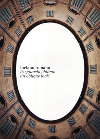 Lo sguardo obliquo. Ediz. Italiana e inglese - Luciano Romano - Libro artem 2012, Fotografia | Libraccio.it