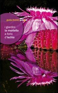 I giardini la Mortella a Forio d'Ischia. Ediz. illustrata  - Libro artem 2012, Storia e civiltà | Libraccio.it