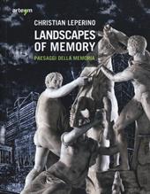 Landscapes of memory-Paesaggi della memoria. Catalogo della mostra (Napoli, 21 giugno-21 luglio 2012). Ediz. bilingue