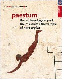 Paestum. The archaeological park. The museum. The temple of Hera Argiva  - Libro artem 2013, Guida breve | Libraccio.it