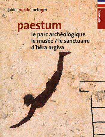 Paestum. Le parc archéologique. Le musée. Le sanctuaire d'Hera Argiva  - Libro artem 2013, Guida breve | Libraccio.it