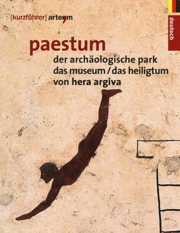 Paestum. Der archäologische park. Das museum. Das heiligtum von Hera Argiva  - Libro artem 2013, Guida breve | Libraccio.it