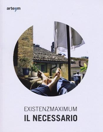 Existenzmaximum. Il necessario. Ediz. illustrata  - Libro artem 2013, Arte contemporanea | Libraccio.it