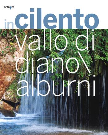 In Cilento, Vallo di Diano, Alburni. Ediz. italiana e inglese - Mario Milo - Libro artem 2013, Storia e civiltà | Libraccio.it