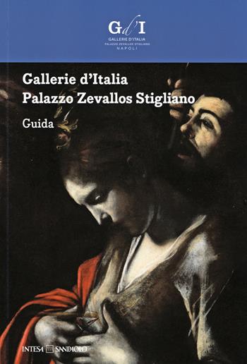 Gallerie d'Italia. Palazzo Zevallos Stigliano. Guida  - Libro artem 2013 | Libraccio.it