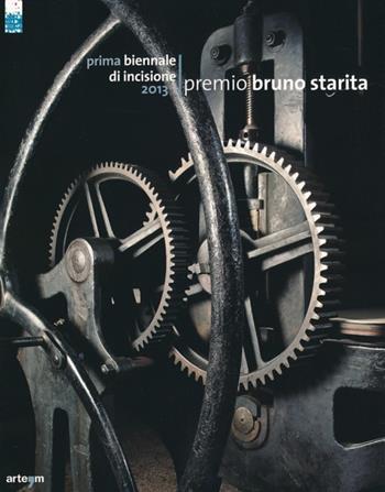 Prima Biennale di incisione premio «Bruno Starita» 2013. Catalogo della mostra (Napoli, 29 ottobre-15 dicembre 2013). Ediz. illustrata  - Libro artem 2014, Arte contemporanea | Libraccio.it