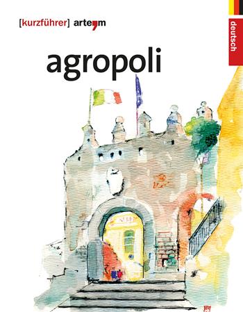 Agropoli. Kurzführer  - Libro artem 2014, Storia e civiltà | Libraccio.it