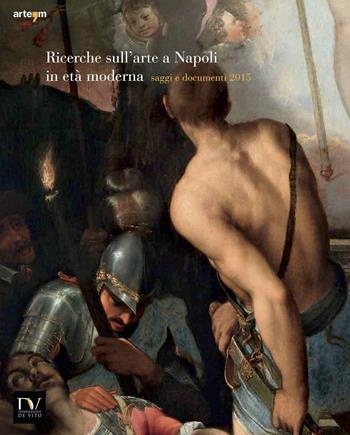 Ricerche sull'arte a Napoli in età moderna. Saggi e documenti 2015  - Libro artem 2015, Arte e civiltà | Libraccio.it