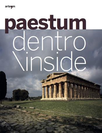 Paestum dentro. Ediz. italiana e inglese - Gabriel Zuchtriegel - Libro artem 2017, Fotografia | Libraccio.it