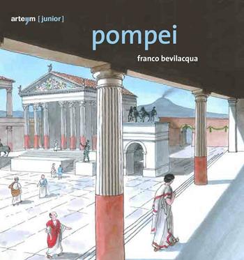 Pompei. Guida (junior) - Franco Bevilacqua - Libro artem 2016, Junior | Libraccio.it