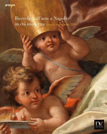Ricerche sull'arte a Napoli in età moderna. Saggi e documenti 2016  - Libro artem 2017, Arte e civiltà | Libraccio.it