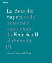 La rete dei saperi nelle università napoletane da Federico II al duemila. Vol. 2