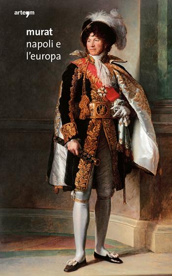 Murat. Napoli e l'Europa  - Libro artem 2018, Storia e civiltà | Libraccio.it