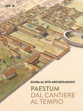 Paestum. Vom Steinbruch zum tempel. Führer Durch Den Archäologischen Park