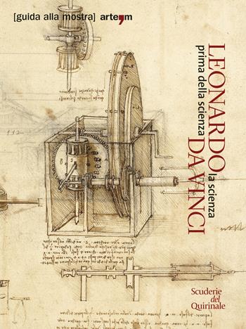 Leonardo da Vinci. La scienza prima della scienza  - Libro artem 2019 | Libraccio.it