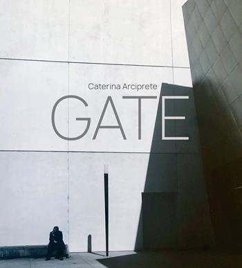 Gate. Caterina Arciprete. Ediz. italiana e inglese - Caterina Arciprete - Libro artem 2019 | Libraccio.it