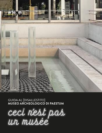 Guida al (disallestito) Museo Archeologico di Paestum. Ceci n'est pas un musée - Maria Boffa - Libro artem 2020, Storia e civiltà | Libraccio.it